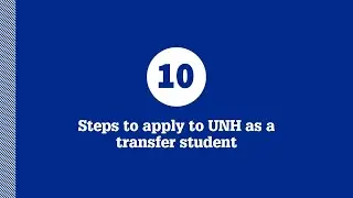 UNH Transfer Student: Steps to Apply and Enroll