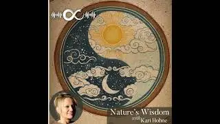 #70 | Kari Hohne | Nature's Wisdom | Dreams, Taoism & Ancient Astrology