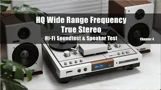 Immersive Wide Range frequency 4 | Stereo - Hi-fi Soundtest & Speaker Test