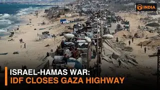 Israel-Hamas War: IDF closes Gaza Highway & more updates | DD India News Hour