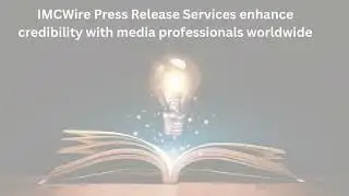 Press Release Services by IMCWire deliver high quality distribution to media and public