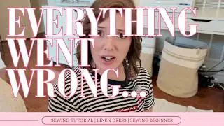 Sewing My Dream Linen Dress Went So Wrong... (Can I Actually Fix It?) | Sew With Me