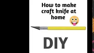 How to make craft knife at home