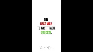 The Best Way to Fast Track Success.