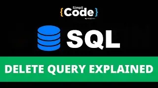 SQL Delete Query Explained | How To Delete Records From SQL Table? | SQL Tutorial | SimpliCode
