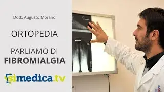 Soffri di FIBROMIALGIA? Un po' di CHIAREZZA con il Dt. Augusto Morandi