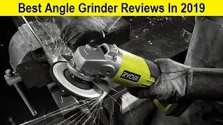 Top 3 Best Angle Grinder Reviews In 2020