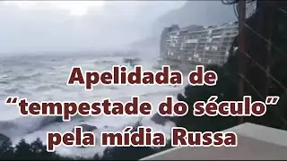 TEMPESTADE BÍBLICA NA RÚSSIA - Apelidada de “tempestade do século” pela mídia russa,