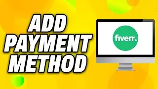 How To Add Payment Method On Fiverr - Quick Fix