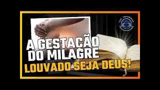 MILAGRE DA GESTA&Ccedil;&Atilde;O | CCB TESTEMUNHO