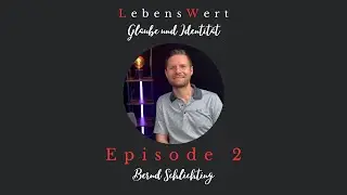 #2 – Wahrheit, Freiheit, Identität – Echter Glaube | mit Bernd Schlichting