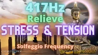 417Hz Solfeggio | Relieve Stress & Tension | Positive Change | Sacral Chakra