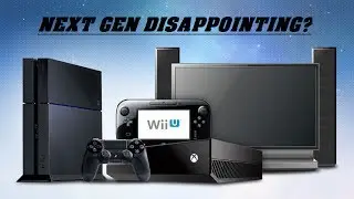 Next Gen Consoles Disappointing!? - Paladin's Thoughts