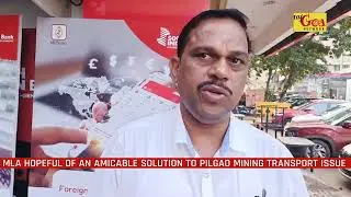 MLA hopeful of an amicable solution to Pilgao Mining transport issue |13 January 2025|My Goa Network