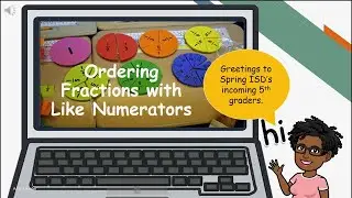 Summer Learning Intervention Gr 4 Lesson #10: Order Fractions with Like Numerators
