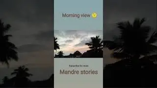 Morning 🌄 #monday #photography #views #love #subscribe #Mandre stories