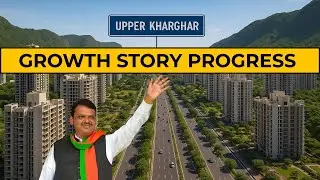 Upper Kharghar Growth Story 2025 | Navi Mumbai&rsquo;s Next Real Estate Hotspot 🚀