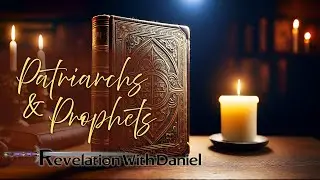 Patriarchs and Prophets, Chapter 4 - with Pastor Daniel Mesa