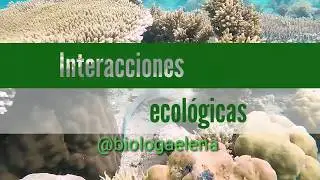 Interacciones biol&oacute;gicas - ecol&oacute;gicas