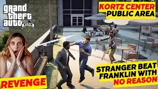 Stranger BEAT FRANKLIN at KORTZ CENTER Without Reason | Grand Theft Auto 5