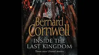 Inside the Last Kingdom: Three new Uhtred stories by Bernard Cornwell | Full Audiobook