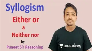 Syllogism Either or & Neither nor concept by puneet sir