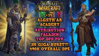 Ret Paladin Supremacy Once Again! That Ending Was Crazy! | +14 Algeth'ar Academy | TOP DPS POV | WOW