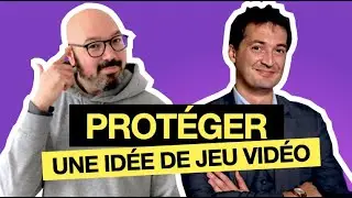 #02 Comment prot&eacute;ger son id&eacute;e de jeu vid&eacute;o ? - Pierre xavier chomiac