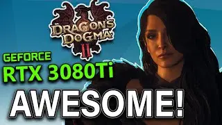 Dragon's Dogma 2 on Nvidia RTX 3080Ti, 4K, 1440P, Native, DLSS, Ray Tracing (60+ FPS)