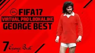 FIFA 17 | Учебное пособие по созданию виртуального двойника &mdash; Джордж Бест