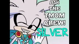 (CLOSED) ASK THE TMOM CREW! SILVER SUBMISSIONS