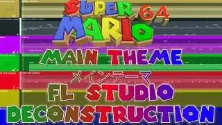 Super Mario 64 - MAIN THEME - FL Studio Deconstruction
