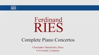 Ferdinand Ries - Complete Piano Concertos