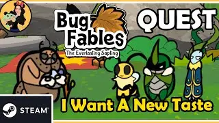 I WANT A NEW TASTE QUEST - Bug Fables; the Everlasting Sapling Gameplay