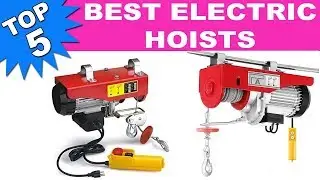 Top 5 Best Electric Hoists 2019