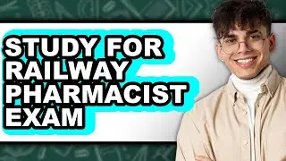How to Study for Railway Pharmacist Exam (Easy Method)