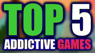 Top 5 Addictive Games Android/ios