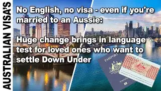 NO ENGLISH NO VISA | New English language requirement for Australian partner visa applicants