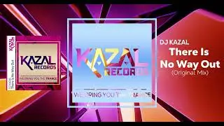 DJ KAZAL - There Is No Way Out (Original Mix)[KAZAL Records] (Official Music Release) | Vocal Trance