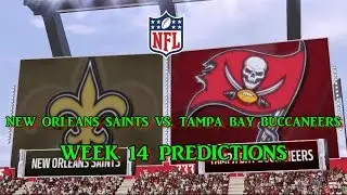NEW ORLEANS SAINTS VS. TAMPA BAY BUCCANEERS PREDICTIONS | #NFL WEEK 14 | full game