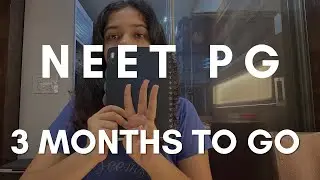 Last 3 months before NEET PG 2024- few tips and advice