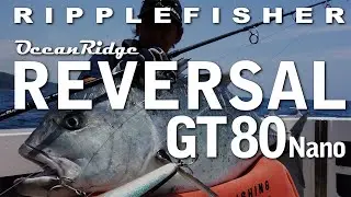 OceanRidge REVERSAL GT80 Nano / GT Fishing in Tanegashima