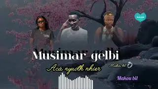 Musimar gelbi by makou bil new song 🎵 south sudan music 🎶 2025/2026