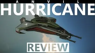 Star Citizen 4.2.1: 10 Minutes More or Less Ship Review - Anvil Hurricane Buffed and Brutal