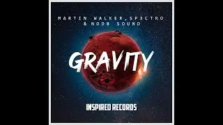 Sp3ctro, Martin Walker & Noob Sound: Gravity(Official  Music Video)|| #L5 ||