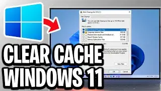 How To Clear Cache On Windows 11 - Full Guide