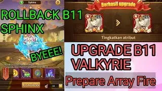 ROLLBACK SPHINX B11! BYE | Upgrade Valkyrie ke B11 cuy Prepare FIRE Team| IDLE LEGENDS
