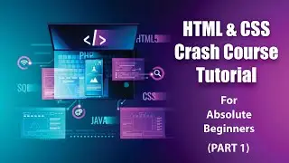 2021 HTML & CSS Crash Course for Absolute Beginners (PART 1)