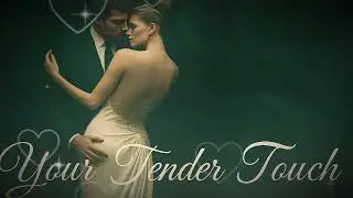 Your Tender Touch