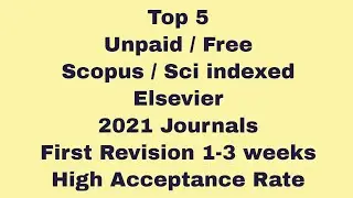 Unpaid /free /SCOPUS indexed /SCI | Fast publication 2021 journals/ multidisciplinary / Elsevier